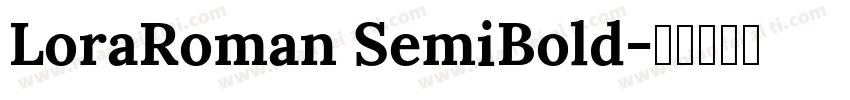 LoraRoman SemiBold字体转换